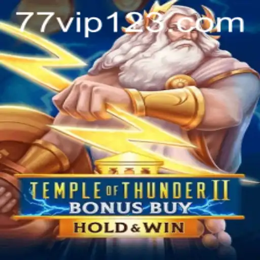 Descubra o Mundo de TempleofThunderIIBonusBuy no 77VIP.COM